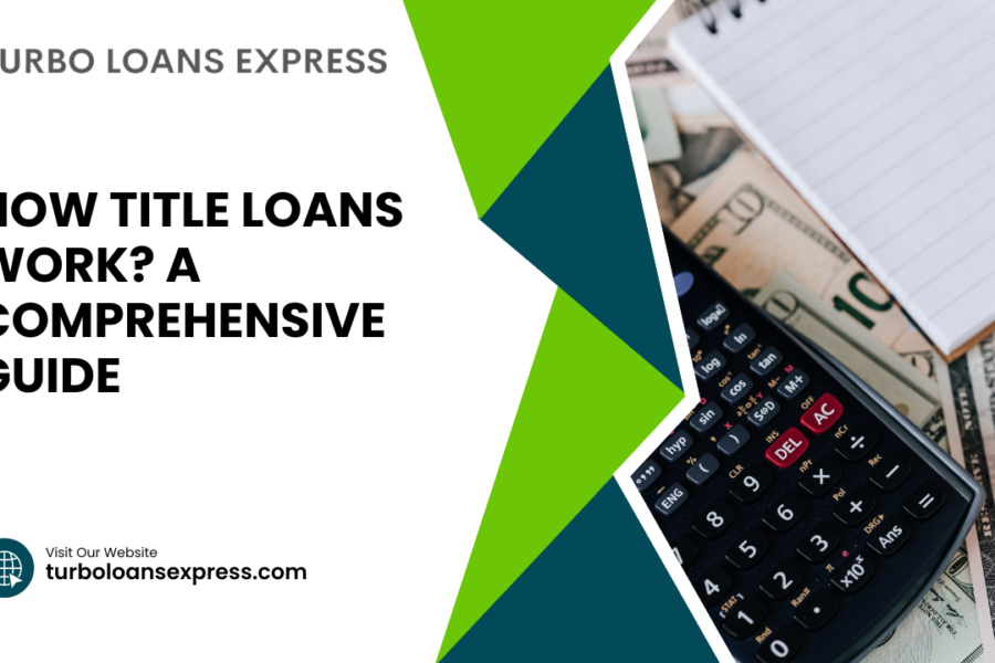 How Title Loans Work? A Comprehensive Guide