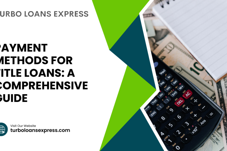 Payment Methods for Title Loans: A Comprehensive Guide