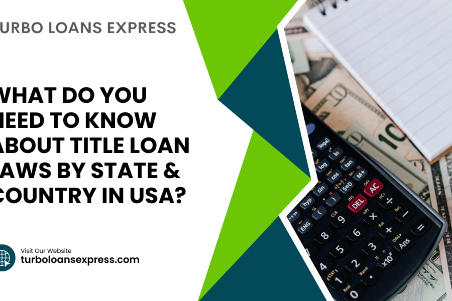 What Do You Need to Know About Title Loan Laws By State & Country in USA?