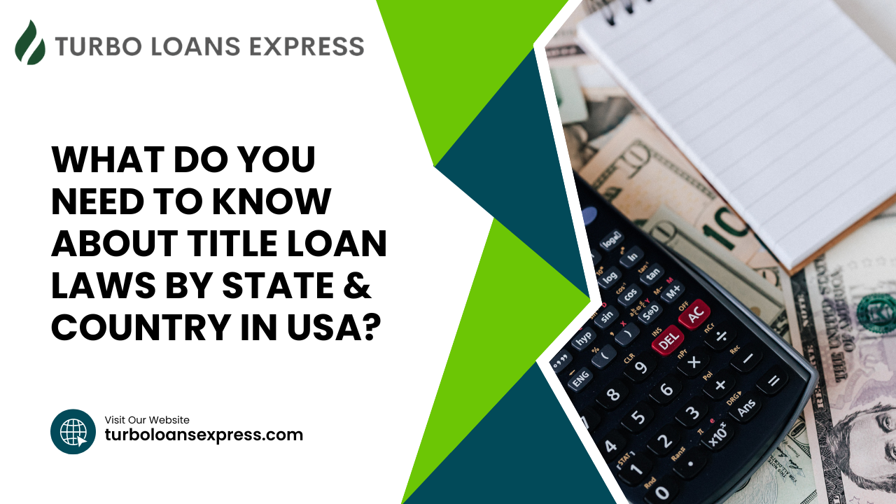 What Do You Need to Know About Title Loan Laws By State & Country in USA?
