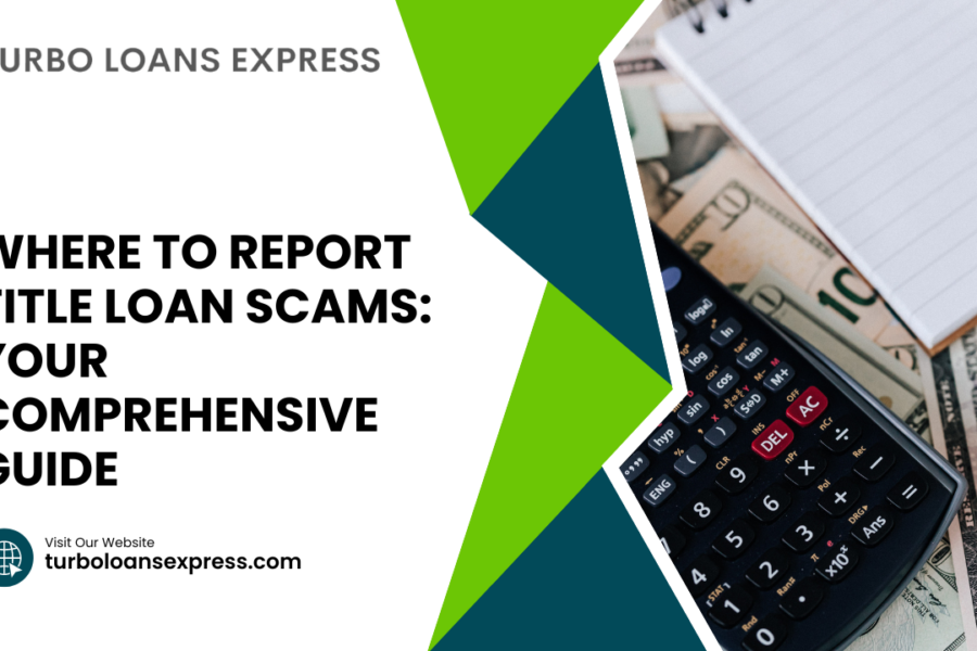 Where to Report Title Loan Scams: Your Comprehensive Guide
